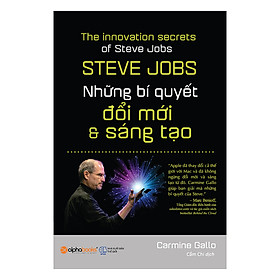 Steve Jobs - Những Bí Quyết Đổi Mới Và Sáng Tạo