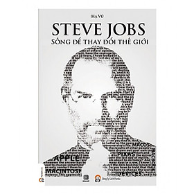 Download sách Steve Jobs - Sống Để Thay Đổi Thế Giới