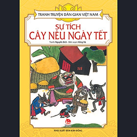 Tranh Truyện Dân Gian Việt Nam - Sự Tích Cây Nêu Ngày Tết (Tái Bản 2017)