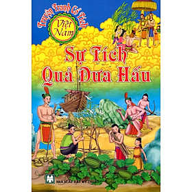 Download sách Truyện Tranh Cổ Tích Việt Nam - Sự Tích Quả Dưa Hấu