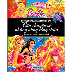 Barbie Câu Chuyện Về Những Nàng Công Chúa - Sức Mạnh Của Tình Bạn