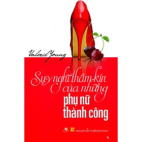 Suy Nghĩ Thầm Kín Của Những Phụ Nữ Thành Công