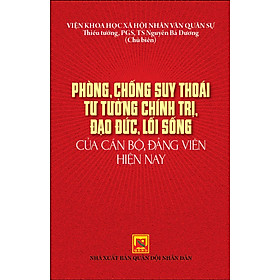 Phòng, Chống Suy Thoái Tư Tưởng Chính Trị, Đạo Đức, Lối Sống, Của Cán Bộ, Đảng Viên Hiện Nay