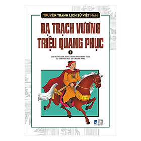 Truyện Tranh Lịch Sử Việt Nam - Dạ Trạch Vương Triệu Quang Phục