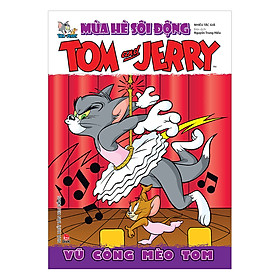 Tom And Jerry Mùa Hè Sôi Động: Vũ Công Mèo Tom