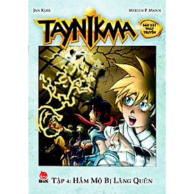 Taynikma - Tập 4 - Hầm Mộ Bị Lãng Quên (Sách Kỉ Niệm 55 Năm)