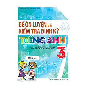 Nơi bán Đề Ôn Luyện Và Kiểm Tra Định Kỳ Tiếng Anh Lớp 3 - Giá Từ -1đ