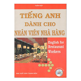 Download sách English For Restaurant Workers - Tiếng Anh Dành Cho Nhân Viên Nhà Hàng