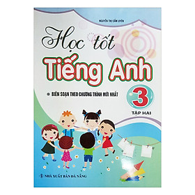 Học Tốt Tiếng Anh Lớp 3 - Tập 2