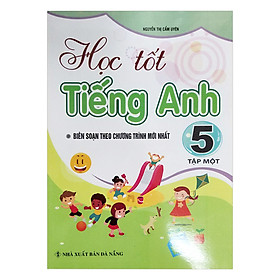 Học Tốt Tiếng Anh Lớp 5 - Tập 1