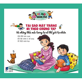 Tò Mò Khám Phá - Tại Sao Mặt Trăng Đi Theo Chúng Ta