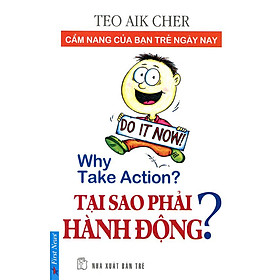 Sách Tại Sao Phải Hành Động? (Tái Bản)