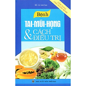 Download sách Cẩm Nang Cho Người Bệnh - Bệnh Tai - Mũi - Họng Và Cách Điều Trị