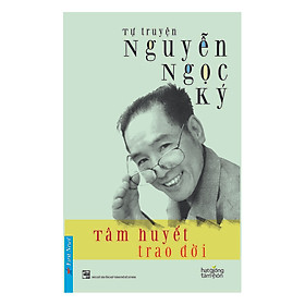 Download sách Tự Truyện Nguyễn Ngọc Ký - Tâm Huyết Trao Đời