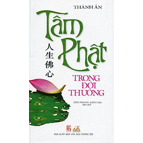 Nơi bán Tâm Phật Trong Đời Thường - Giá Từ -1đ