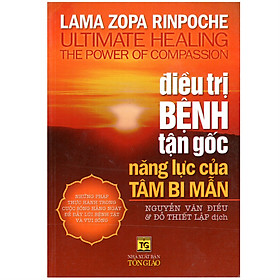 Điều Trị Bệnh Tận Gốc Năng Lực Của Tâm Bi Mẫn