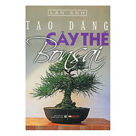 Download sách Tạo Dáng Cây Thế Bonsai