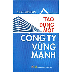 Download sách Tạo Dựng Một Công Ty Vững Mạnh