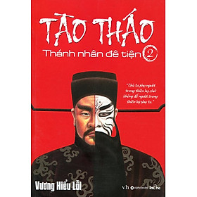 Tào Tháo - Thánh Nhân Đê Tiện (Tập 2)