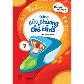 Học Toán Ở Xứ Lửng Lơ - Bảng Cửu Chương Dễ Nhớ (Tập 7)