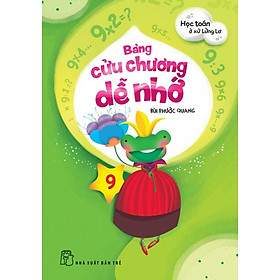 Học Toán Ở Xứ Lửng Lơ - Bảng Cửu Chương Dễ Nhớ (Tập 9)