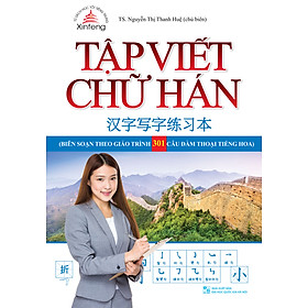 [Tải ebook] Tập Viết Chữ Hán (Biên Soạn Theo Giáo Trình 301 Câu Đàm Thoại Tiếng Hoa)  PDF