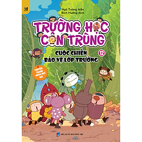 Nơi bán Trường Học Côn Trùng - Tập 12 - Cuộc Chiến Bảo Vệ Lớp Trưởng - Giá Từ -1đ