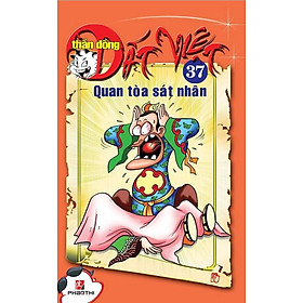 Thần đồng đất Việt (T37): Quan tòa sát nhân - Nhiều tác giả