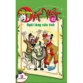 Thần Đồng Đất Việt 42 - Ngôi Làng Xấu Tính