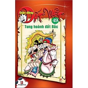 Thần Đồng Đất Việt 49 - Tung Hoành Đất Bắc