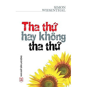 Download sách Tha Thứ Hay Không Tha Thứ