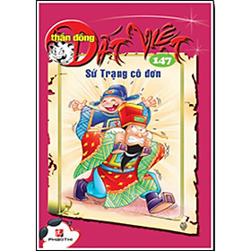 Thần Đồng Đất Việt 147 - Sứ Trạng Cô Đơn