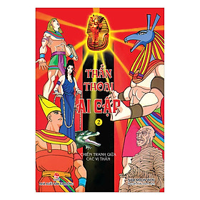 Thần Thoại Ai Cập - Tập 2: Chiến Tranh Giữa Các Vị Thần (Tái Bản 2017)