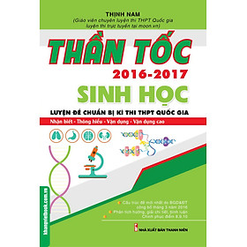 Nơi bán Thần Tốc Luyện Đề Chuẩn Bị Kì Thi THPT Quốc Gia Sinh Học 2016 - 2017 - Giá Từ -1đ