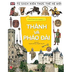 Tủ Sách Kiến Thức Thế Hệ Mới - Thành Và Pháo Đài (Tái Bản 2016)