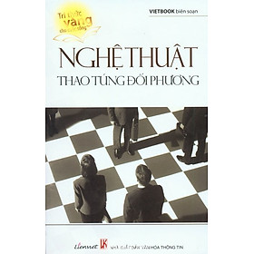 Tri Thức Vàng Cho Cuộc Sống - Nghệ Thuật Thao Túng Đối Phương