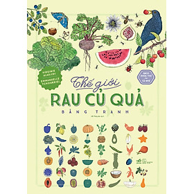 Bách Khoa Thư Cho Cả Nhà - Thế Giới các Loại Rau Củ Quả Bằng Tranh