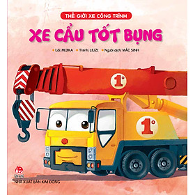 Thế Giới Xe Công Trình - Xe Cẩu Tốt Bụng