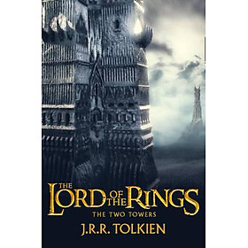 [Download Sách] The Two Towers (The Lord Of The Rings) - Hai tòa tháp (Chúa tể của những chiếc nhẫn)