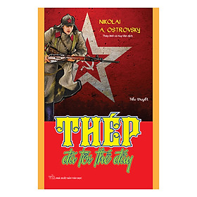 Thép Đã Tôi Thế Đấy