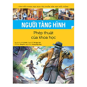 Download sách Tìm Hiểu Khoa Học Qua Tác Phẩm Văn Học Nổi Tiếng - Người Tàng Hình - Phép Thuật Của Khoa Học