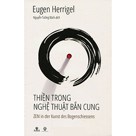 Thiền Trong Nghệ Thuật Bắn Cung