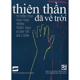 Download sách Thiên Thần Đã Về Trời (Tuyển Tập Tạp Văn Trên Thời Báo Kinh Tế Sài Gòn)