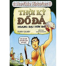 Download sách Horrible Histories - Thời Kỳ Đồ Đá, Hoang Dại Hơn Đá