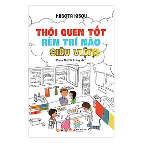 Sách Thói Quen Tốt Rèn Trí Não Siêu Việt (Tái Bản 2017)