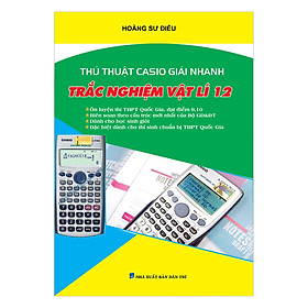 Thủ Thuật Casio Giải Nhanh Trắc Nghiệm Vật Lí Lớp 12