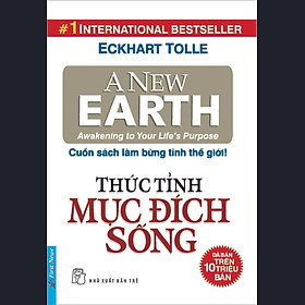 Thức Tỉnh Mục Đích Sống - Cuốn Sách Làm Bừng Tỉnh Thế Giới!