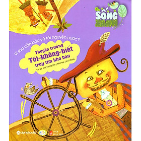 Sống Xanh - Thuyền Trưởng Tôi Không Biết Truy Tìm Kho Báu