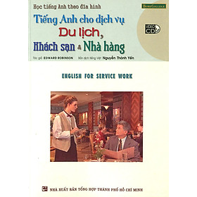 Download sách Tiếng Anh Cho Dịch Vụ Du Lịch, Khách Sạn Và Nhà Hàng (Kèm VCD)