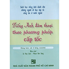 Tiếng Anh Đàm Thoại Theo Phương Pháp Cấp Tốc (Kèm 1 CD)